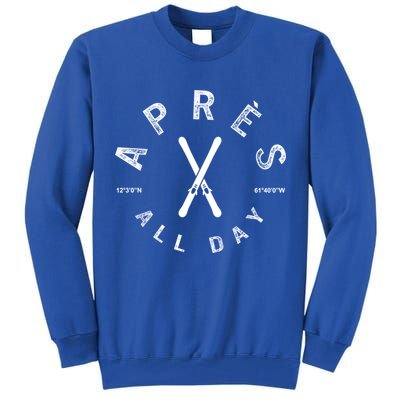 Apres All Day Winter Sports Apres Ski Lover Skiing Skier Cool Gift Tall Sweatshirt