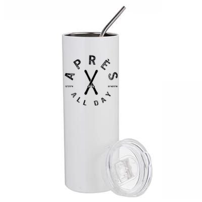 Apres All Day Winter Sports Apres Ski Lover Skiing Skier Cool Gift Stainless Steel Tumbler