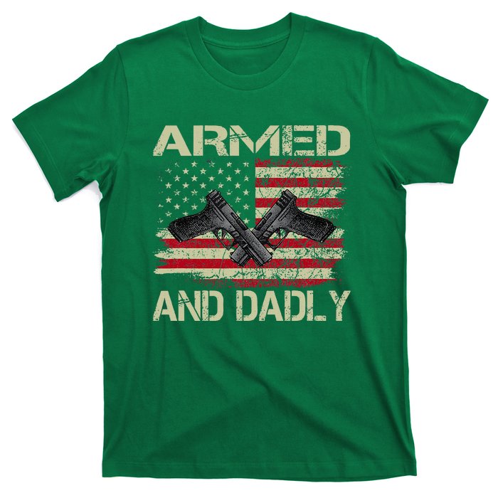 Armed And Dadly Funny Deadly Father Day T-Shirt