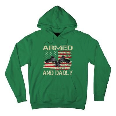 Armed And Dadly Funny Deadly Father Day Tall Hoodie