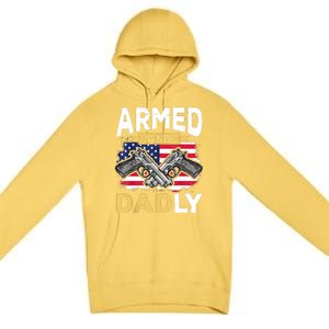 Armed And Dadly Funny Deadly Father USA Flag Fathers Day Premium Pullover Hoodie