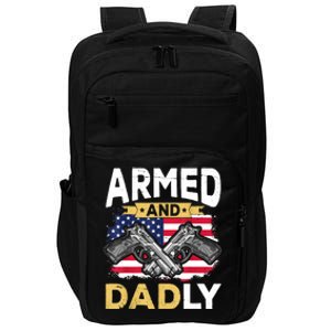 Armed And Dadly Funny Deadly Father USA Flag Fathers Day Impact Tech Backpack