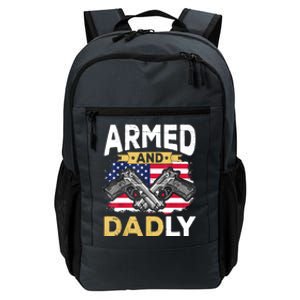 Armed And Dadly Funny Deadly Father USA Flag Fathers Day Daily Commute Backpack