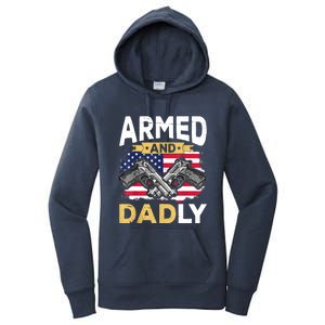 Armed And Dadly Funny Deadly Father USA Flag Fathers Day Women's Pullover Hoodie