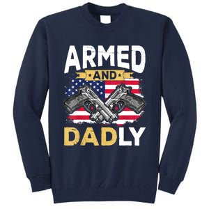 Armed And Dadly Funny Deadly Father USA Flag Fathers Day Tall Sweatshirt