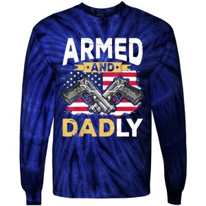 Armed And Dadly Funny Deadly Father USA Flag Fathers Day Tie-Dye Long Sleeve Shirt