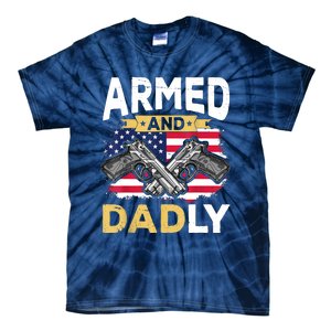 Armed And Dadly Funny Deadly Father USA Flag Fathers Day Tie-Dye T-Shirt