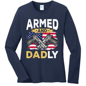 Armed And Dadly Funny Deadly Father USA Flag Fathers Day Ladies Long Sleeve Shirt