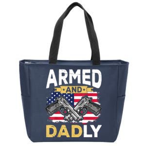 Armed And Dadly Funny Deadly Father USA Flag Fathers Day Zip Tote Bag