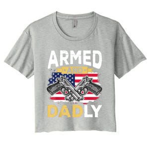 Armed And Dadly Funny Deadly Father USA Flag Fathers Day Women's Crop Top Tee