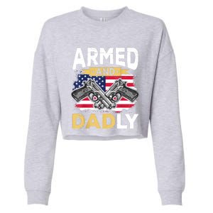 Armed And Dadly Funny Deadly Father USA Flag Fathers Day Cropped Pullover Crew