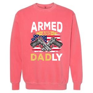 Armed And Dadly Funny Deadly Father USA Flag Fathers Day Garment-Dyed Sweatshirt