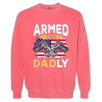 Armed And Dadly Funny Deadly Father USA Flag Fathers Day Garment-Dyed Sweatshirt