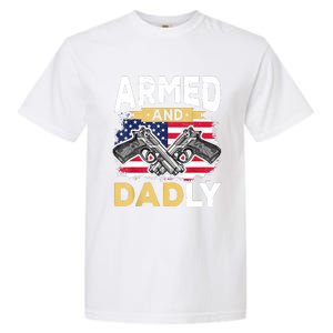 Armed And Dadly Funny Deadly Father USA Flag Fathers Day Garment-Dyed Heavyweight T-Shirt