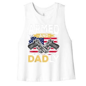 Armed And Dadly Funny Deadly Father USA Flag Fathers Day Women's Racerback Cropped Tank