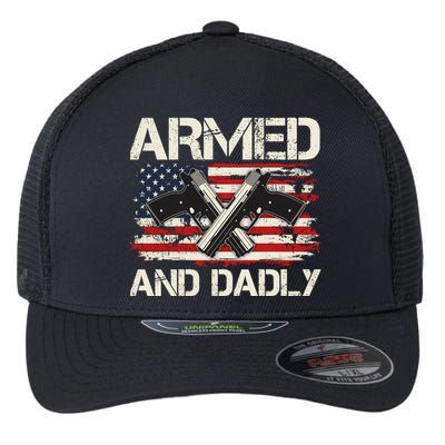 Armed And Dadly Armed And Deadly Daddy Dad Distressed USA American Flag Flexfit Unipanel Trucker Cap