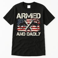 Armed And Dadly Armed And Deadly Daddy Dad Distressed USA American Flag Tall T-Shirt