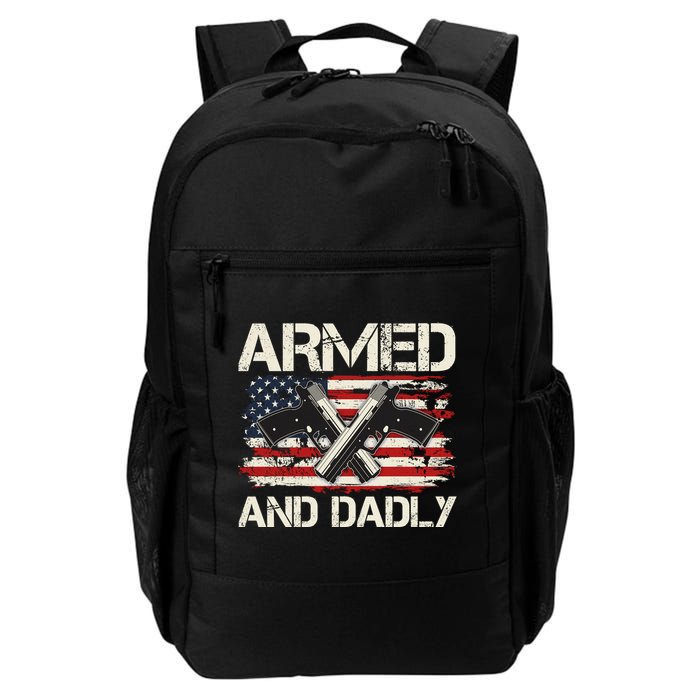 Armed And Dadly Armed And Deadly Daddy Dad Distressed USA American Flag Backpack