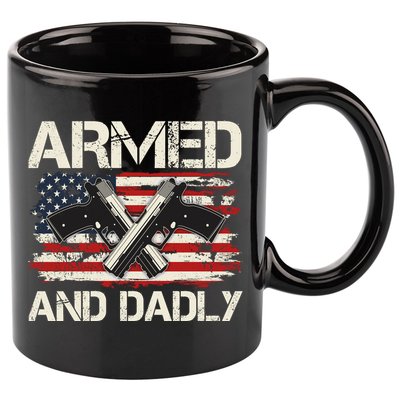 Armed And Dadly Armed And Deadly Daddy Dad Distressed USA American Flag 11oz C Handle Ceramic Mug