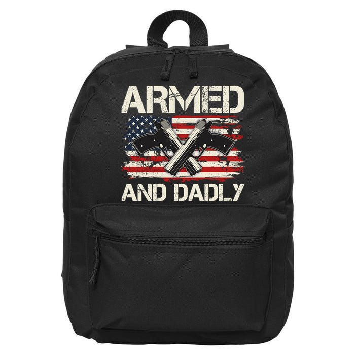 Armed And Dadly Armed And Deadly Daddy Dad Distressed USA American Flag 16 in Basic Backpack