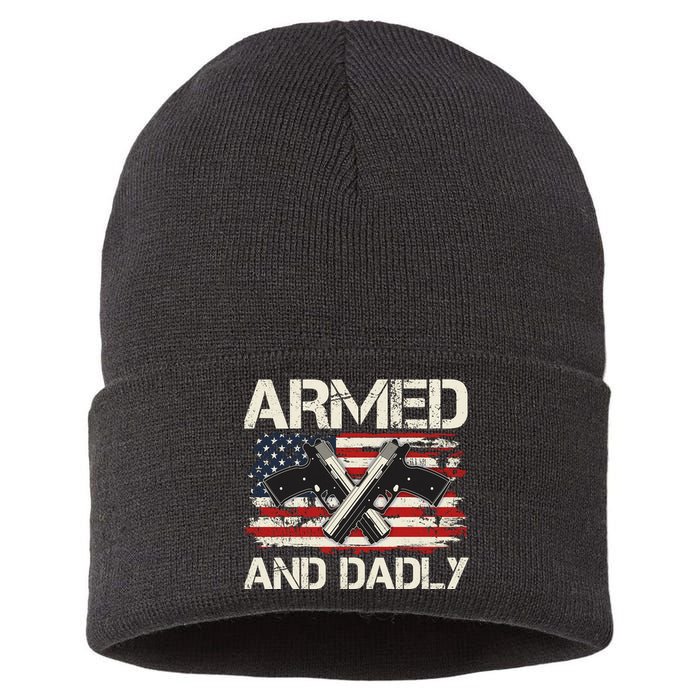 Armed And Dadly Armed And Deadly Daddy Dad Distressed USA American Flag Sustainable Knit Beanie