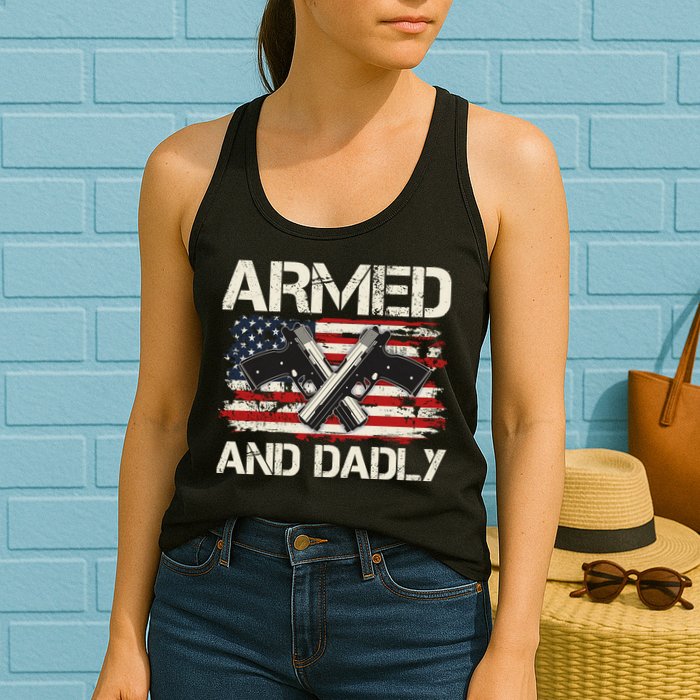 Armed And Dadly Armed And Deadly Daddy Dad Distressed USA American Flag Womens Tank Top