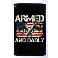 Armed And Dadly Armed And Deadly Daddy Dad Distressed USA American Flag Golf Towel