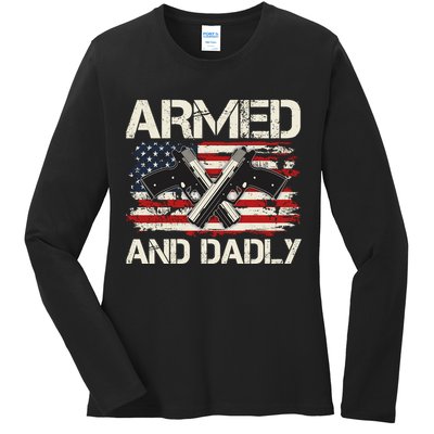 Armed And Dadly Armed And Deadly Daddy Dad Distressed USA American Flag Ladies Long Sleeve Shirt