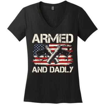Armed And Dadly Armed And Deadly Daddy Dad Distressed USA American Flag Women's V-Neck T-Shirt