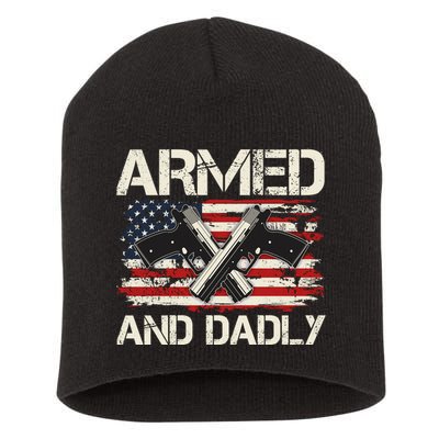 Armed And Dadly Armed And Deadly Daddy Dad Distressed USA American Flag Short Acrylic Beanie
