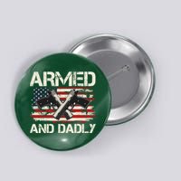 Armed And Dadly Armed And Deadly Daddy Dad Distressed USA American Flag Button