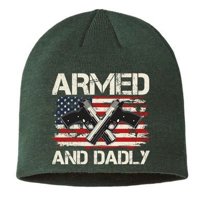 Armed And Dadly Armed And Deadly Daddy Dad Distressed USA American Flag Sustainable Beanie