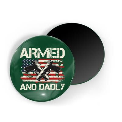 Armed And Dadly Armed And Deadly Daddy Dad Distressed USA American Flag Magnet