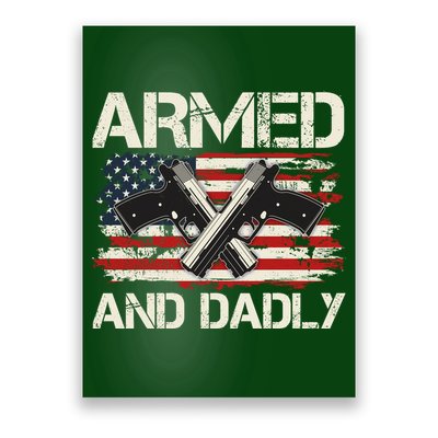 Armed And Dadly Armed And Deadly Daddy Dad Distressed USA American Flag Poster