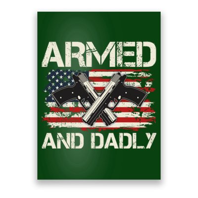 Armed And Dadly Armed And Deadly Daddy Dad Distressed USA American Flag Poster