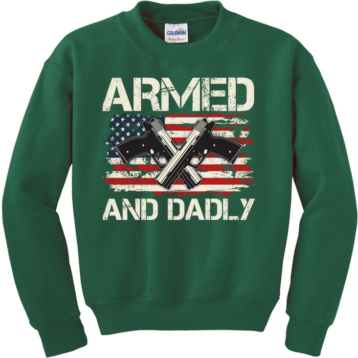 Armed And Dadly Armed And Deadly Daddy Dad Distressed USA American Flag Kids Sweatshirt