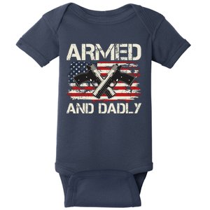 Armed And Dadly Armed And Deadly Daddy Dad Distressed USA American Flag Baby Bodysuit