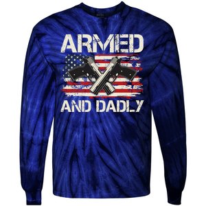 Armed And Dadly Armed And Deadly Daddy Dad Distressed USA American Flag Tie-Dye Long Sleeve Shirt