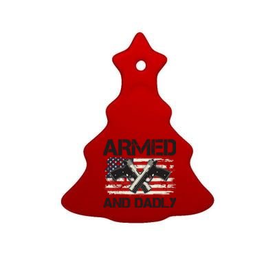 Armed And Dadly Armed And Deadly Daddy Dad Distressed USA American Flag Ceramic Tree Ornament