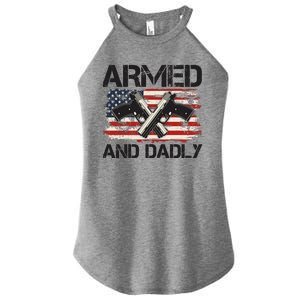 Armed And Dadly Armed And Deadly Daddy Dad Distressed USA American Flag Women's Perfect Tri Rocker Tank