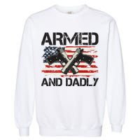 Armed And Dadly Armed And Deadly Daddy Dad Distressed USA American Flag Garment-Dyed Sweatshirt