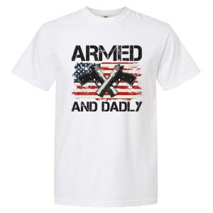 Armed And Dadly Armed And Deadly Daddy Dad Distressed USA American Flag Garment-Dyed Heavyweight T-Shirt