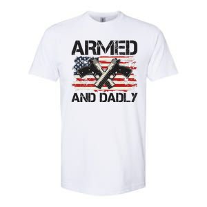 Armed And Dadly Armed And Deadly Daddy Dad Distressed USA American Flag Softstyle CVC T-Shirt