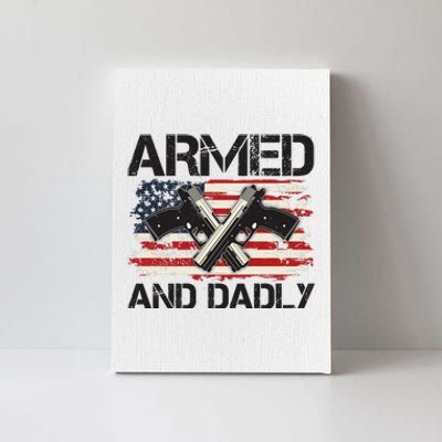 Armed And Dadly Armed And Deadly Daddy Dad Distressed USA American Flag Canvas