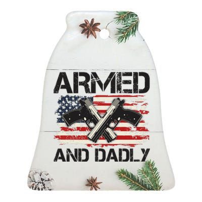 Armed And Dadly Armed And Deadly Daddy Dad Distressed USA American Flag Ceramic Bell Ornament