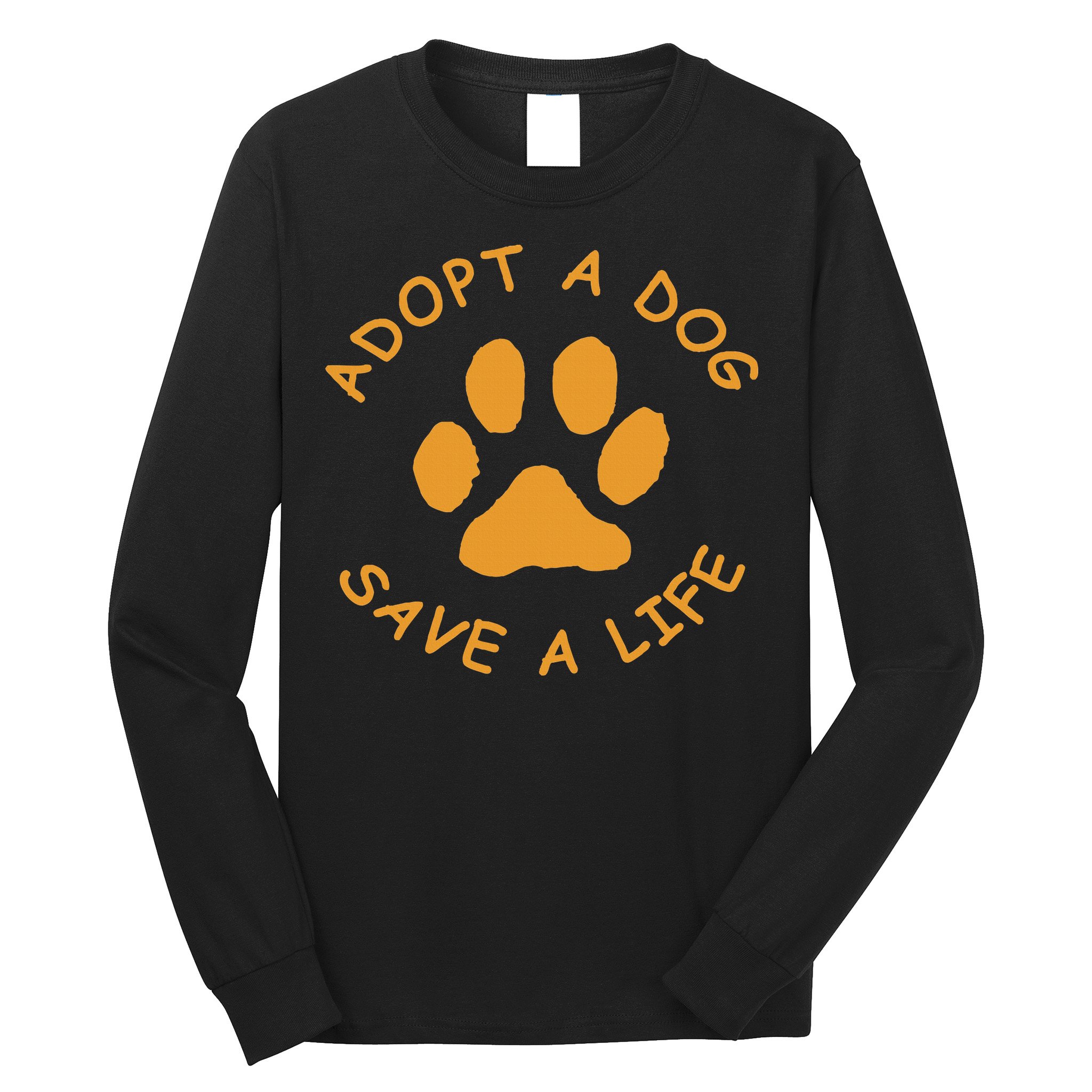 Adopt A Dog Save A Life Rescue Dog Long Sleeve Shirt