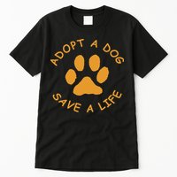 Adopt A Dog Save A Life Rescue Dog Tall T-Shirt