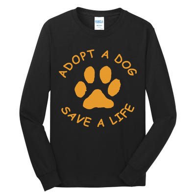 Adopt A Dog Save A Life Rescue Dog Tall Long Sleeve T-Shirt