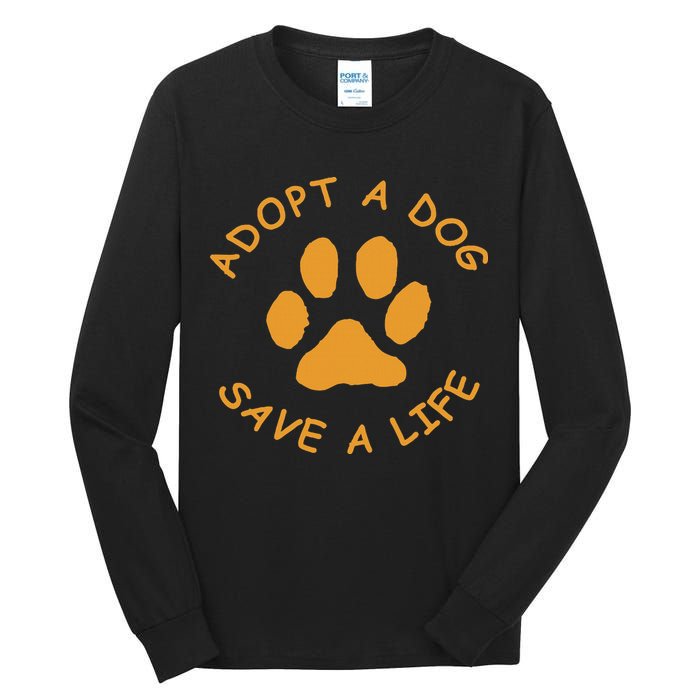 Adopt A Dog Save A Life Rescue Dog Tall Long Sleeve T-Shirt