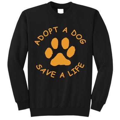 Adopt A Dog Save A Life Rescue Dog Tall Sweatshirt